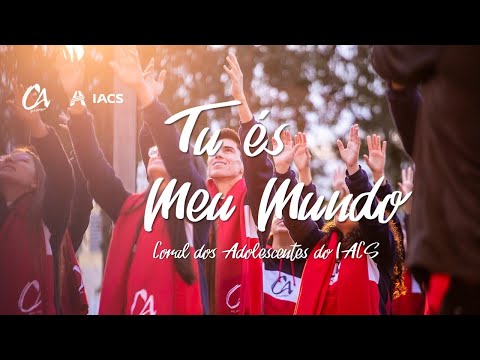 Tu és Meu Mundo - Coral dos Adolescentes do IACS