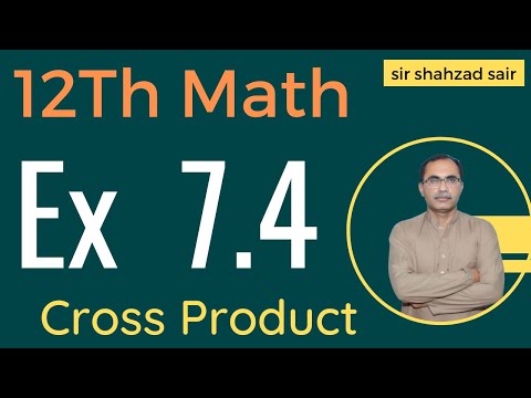 FSC Math Part 2 Chapter 7 || Exercise 7.4 Vectors Cross Product || 12Th Class Math
