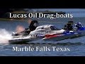 Drag Boats With Raw Sound Marble Falls Texas 2014 35mins