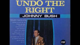 Undo The Right , Johnny Bush , 1968