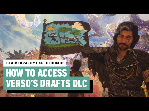 Clair Obscur: Expedition 33 - How to Start the DLC (Verso’s Drafts Location)
