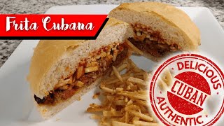 Frita Cubana | How to Make an AUTHENTIC Cuban Frita Burger found in Miami Food Places!
