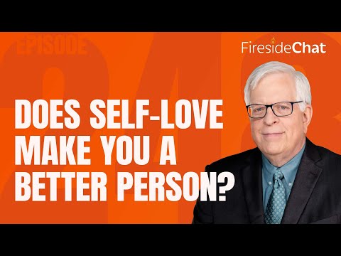 Fireside Chat Ep. 248 — Does Self-Love Make You a Better Person?