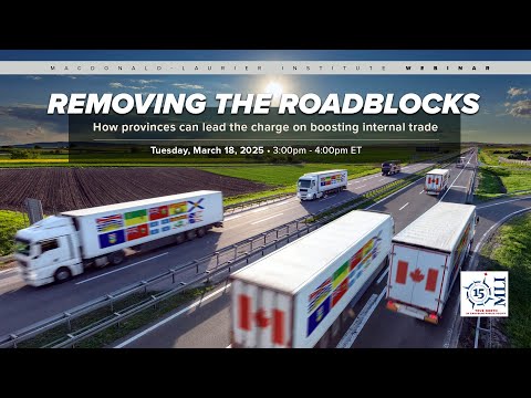 Removing the roadblocks: How provinces can lead the charge on boosting internal trade Removing the roadblocks: How provinces can lead the charge on boosting internal trade
