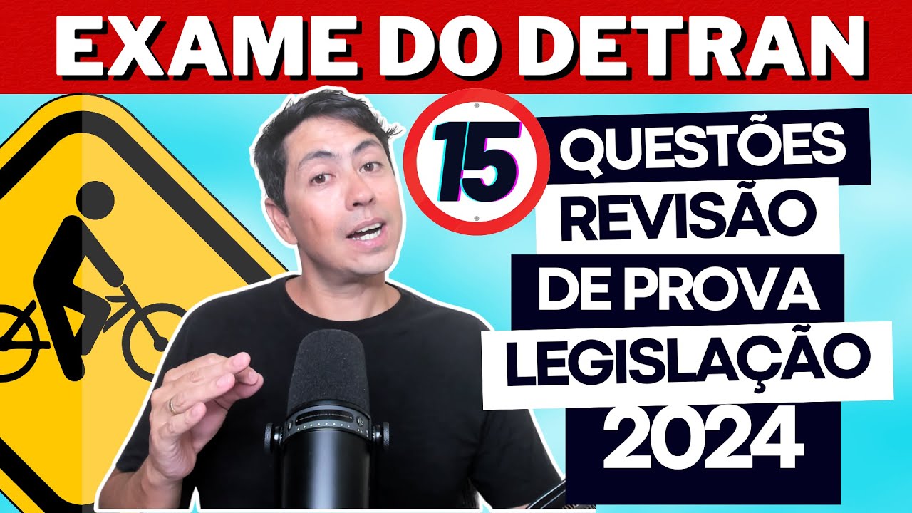 Prova do Detran REVISÃO 2024 , 15 QUESTÕES COMENTADAS DO EXAME TEÓRICO, Legislação de trânsito