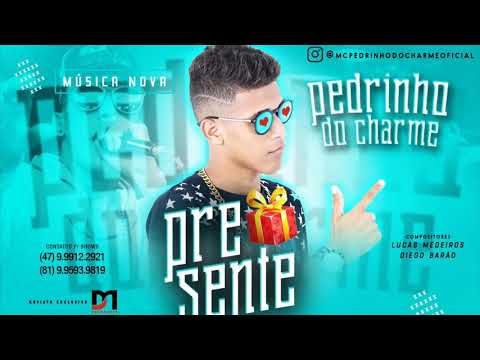 MC PEDRINHO DO CHARME - PRESENTE - BATIDÃO ROMÂNTICO