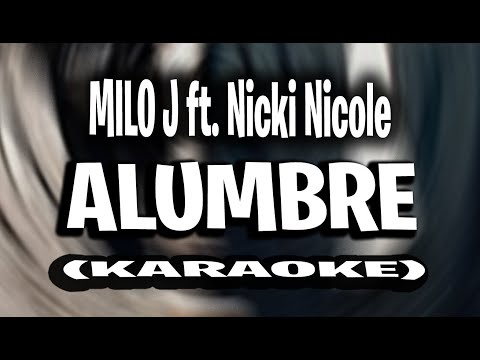 MILO J -ALUMBRE ft. Nicki Nicole (KARAOKE - INSTRUMENTAL)