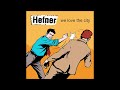 Hefner - Hold Me Closer
