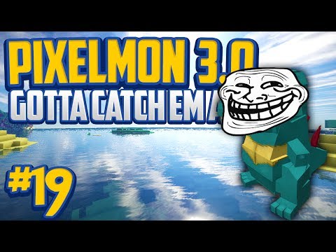 Minecraft Pixelmon 3.0 "Biggest Troll Totodile..." Gotta Catch 'Em All - Episode 19!
