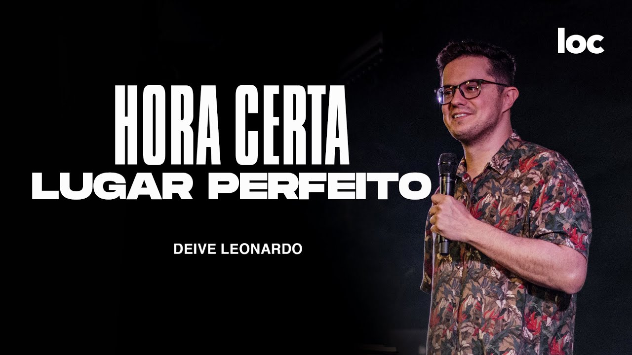 HORA CERTA, LUGAR PERFEITO - DEIVE LEONARDO