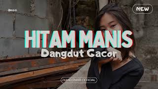Download lagu Dangdut Gacor 🔥 HITAM MANIS || IYAND RMXR _ New 2024🌴🌴 mp3
