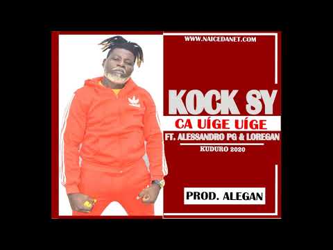 Kock Sy ft  Alessandro PG & Loregan  - Ca Uíge Uíge (Kuduro) Áudio