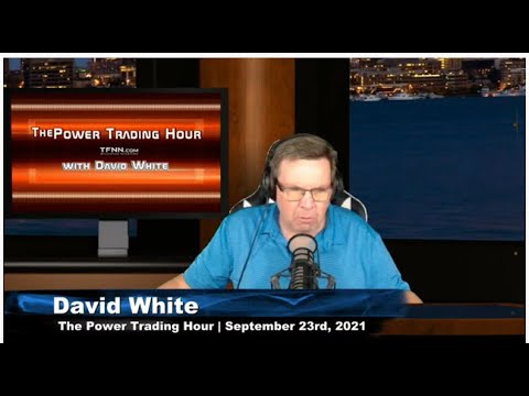 September 23rd, The Power Trading Hour with David White on TFNN - 2021