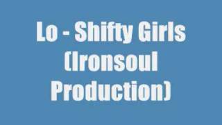 Lo  - Shifty Girls (Ironsoul Production)