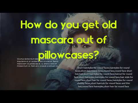 How do you get old mascara out of pillowcases?   Why is waterproof mascara bad?