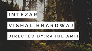 Intezar by Vishal Bhardwaj