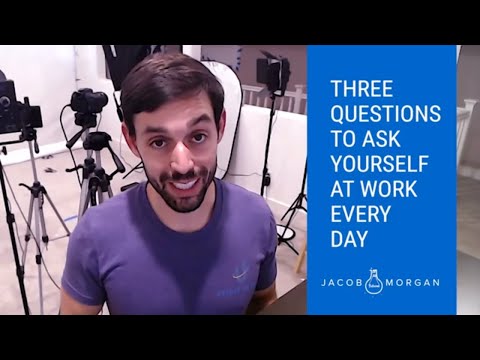 3 Questions To Ask Yourself At Work Everyday