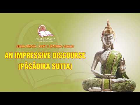 6. An Impressive Discourse (Pāsādika Sutta) | Dīghanikāya - Part 3 (PĀTHIKA VAGGA)