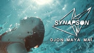 Synapson - Djon Maya Maï video