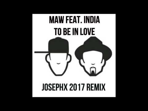 MAW Feat. India - To Be In Love (JosephX 2017 Rmx) SNIPPET