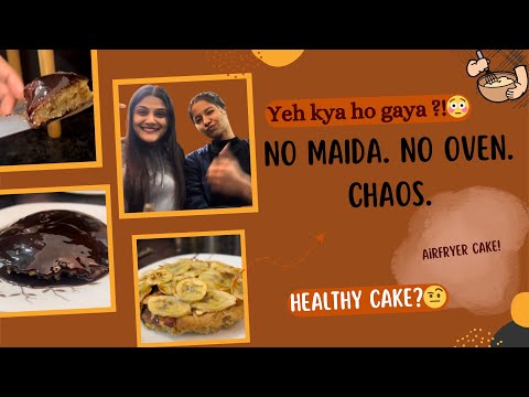 I Tried Making a Heathy Cake Without Maida, Sugar & Oven| Chaotic Baking😭🤫 Airfryer Series🤗