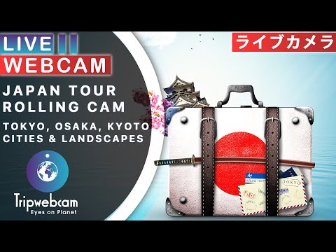 Japan Live Cam - Rolling Tour | Tokyo, Cities, Beaches & Landscapes