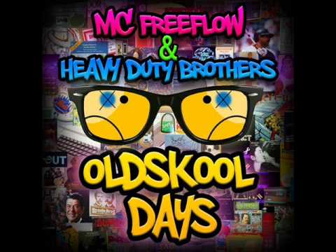 MC Freeflow & Heavy Duty Brothers - Oldskool Days