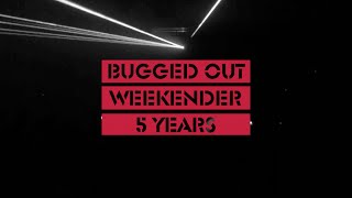 Bugged Out: 5 Years Of The Weekender - Out Now