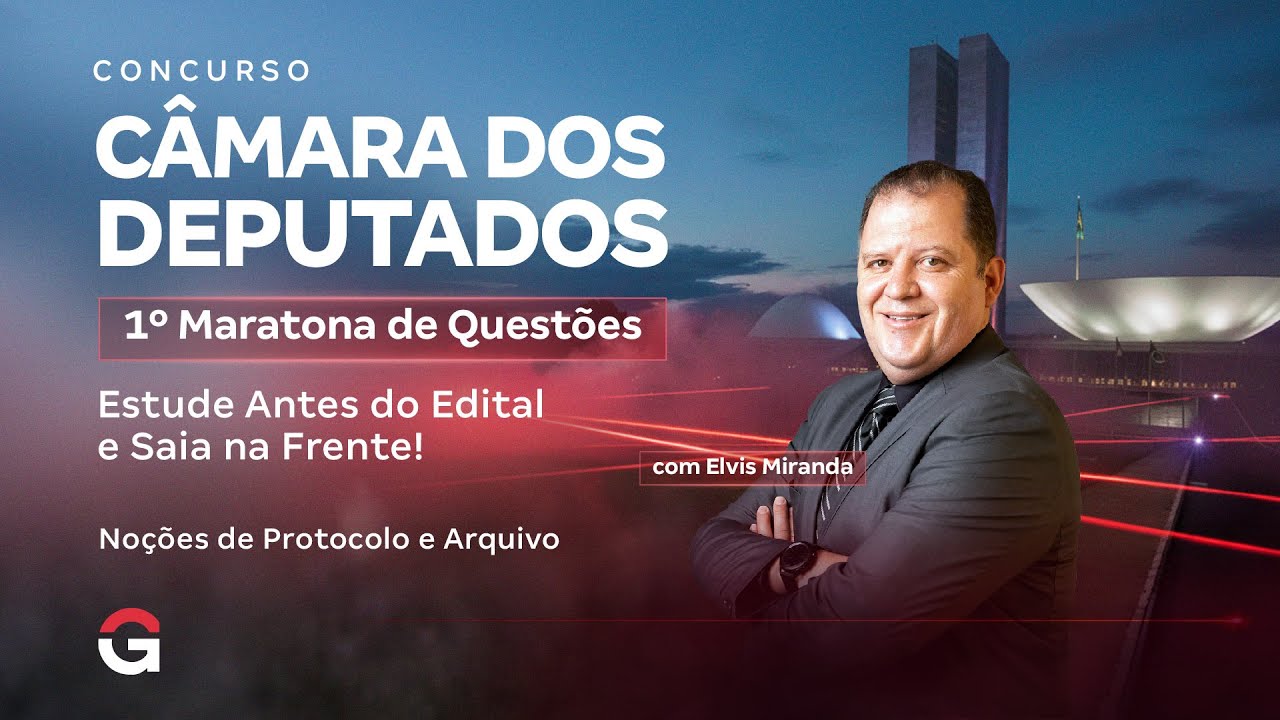 Câmara dos Deputados 2025 | 1º Maratona Questões: Noções de Protocolo e Arquivo