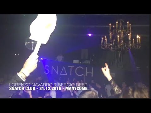 Lorenzo Navarro & Sergio Deep - SNATCH CLUB Zaragoza - 31.12.2016 Aniversario Manycome
