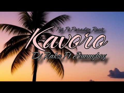 Kavoro - Fiji & Paradise Roots [DJ Rakz Ft JimmyBoy] Jive Remix 2025🎭