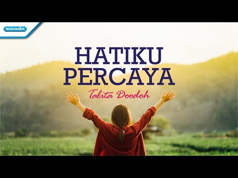 Hatiku Percaya - Talita Doodoh (Official lyric video)