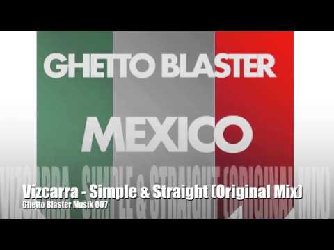 Vizcarra - Simple & Straight (Original Mix) Ghetto Blaster Musik