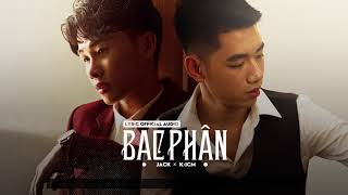 BẠC PHẬN VIDEO LYRIC | JACK x K-ICM