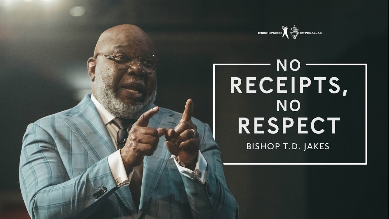 TD Jakes Sunday Message 13th March 2022 | No Receipts, No Respect