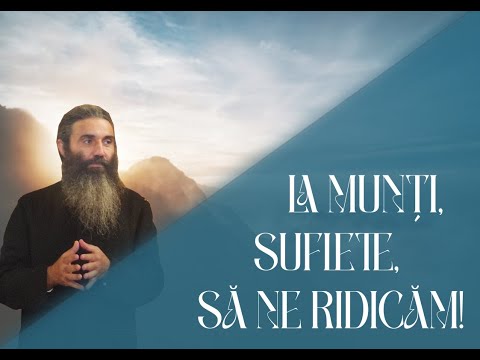 Ierom. NICOLAE BĂLĂŞOIU - "La munţi, suflete, să ne ridicăm!" ~ partea a doua ~ întrebări