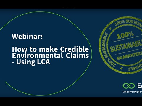 Credibility is Key: Learn How to Make Your Environmental Claims Credible with LCA