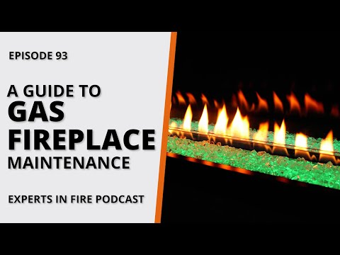 A Guide to Gas Fireplace Maintenance | Episode 93 | Experts in Fire