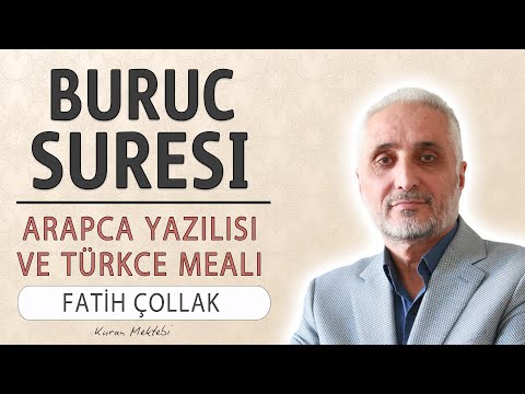 Buruc suresi anlamı dinle Fatih Çollak (Buruc suresi arapça yazılışı okunuşu ve meali)