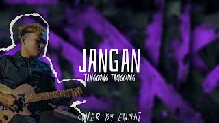 Download lagu Jangan Tanggung Tanggung Cover By Ennaz Rockdut  mp3