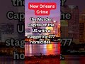 New Orleans was named the "Murder Capital" of the United States in  2022  #truecrime #hiphopnews