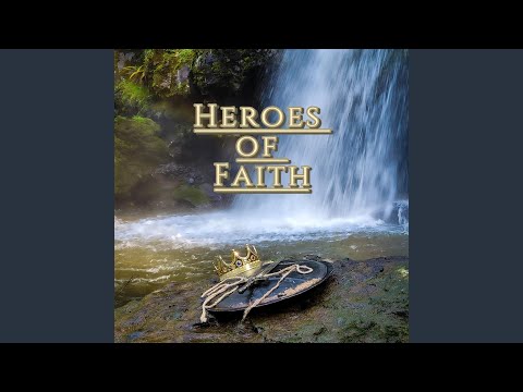 Heroes Of Faith - MaximilianVoice
