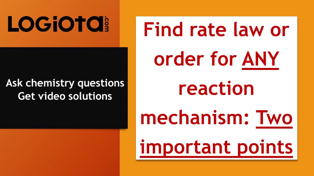 Find rate law or order for ANY reaction mechanism: Two important points | Chemical Kinetics