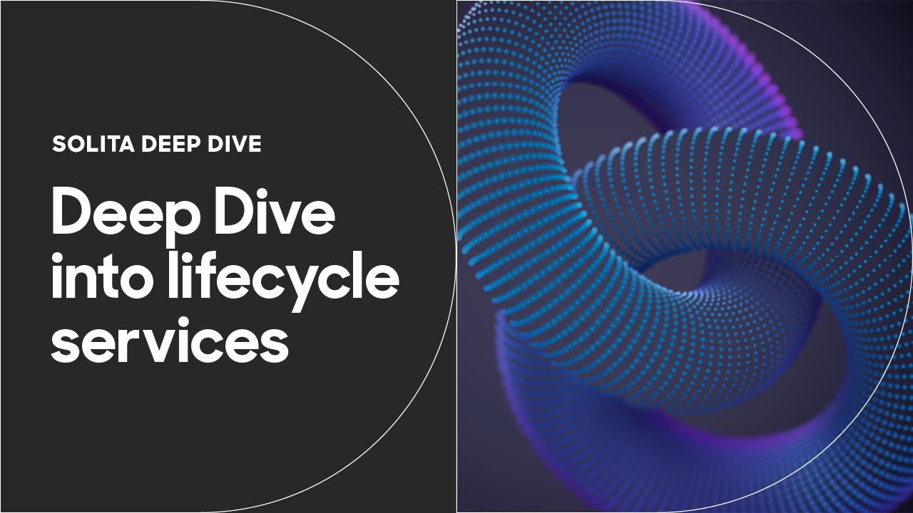 Deep Dive into Lifecycle services
