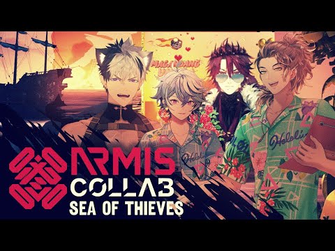 【Sea of Thieves ARMIS Collab】TO THE SEAS MY BOYS
