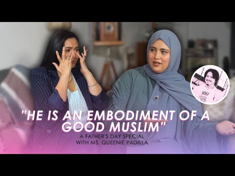 "He is an embodiment of a good Muslim" | Mariel Padilla: Father's Day Special