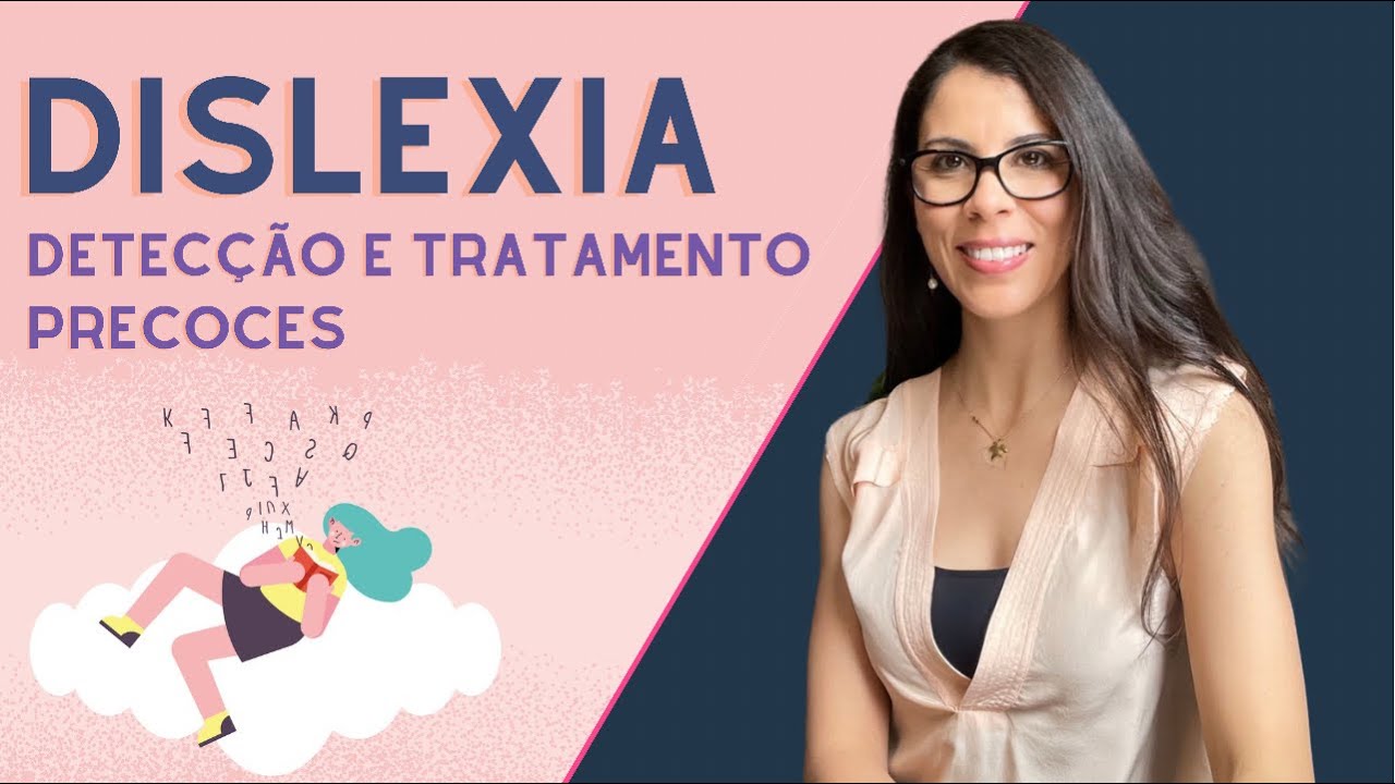 Dislexia - diagnóstico e tratamento precoce