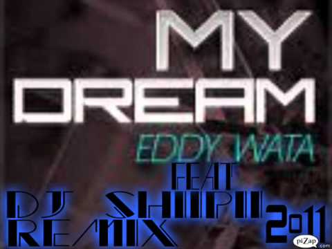 Dj ShIIpII ft. Eddy Wata-My Dream Remix 2011
