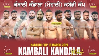  Kambali Kandala (Mohali) Kabaddi Cup 18 March 2024
