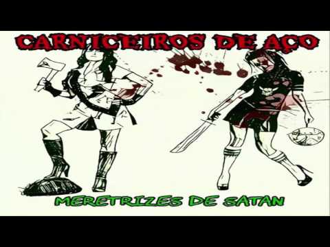Carniceiros de Aço - Meretrizes de Satan (Album Completo)
